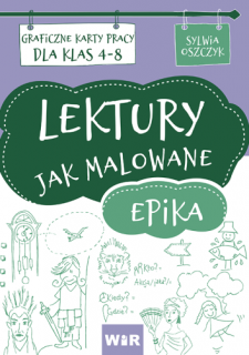 Lektury jak malowane - epika. Graficzne karty pracy dla klas 4-8.