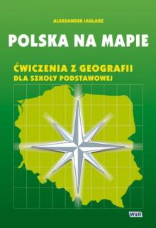 Polska na mapie - ćwiczenia z geografii dla szkoły podstawowej