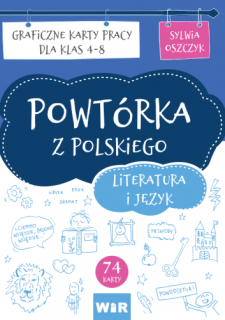 Powtórka z polskiego. Literatura i język. Graficzne karty pracy dla klas 4-8