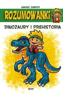 ROZUMOWANKI: Dinozaury i prehistoria