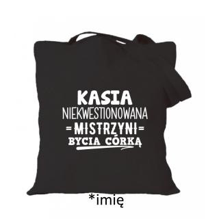 (imię) niekwestionowana mistrzyni bycia córką Czarny