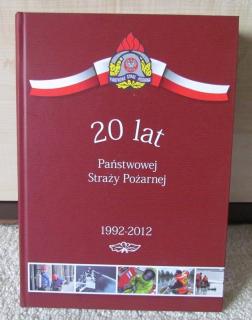 Album 20 lat Państwowej Straży Pożarnej 1992-2012