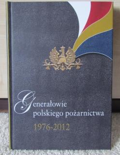 Generałowie Polskiego Pożarnictwa 1976-2012