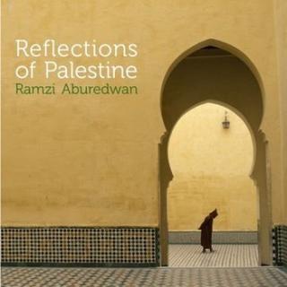 ABUREDWAN RAMZI,REFLECTIONS OF PALESTINE   (DG)  2012