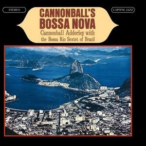 ADDERLEY CANNONBALL Cannonball's Bossa Nova