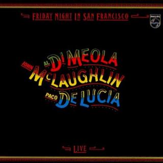 AL DI MEOLA/PACO DE LUCIA/JOHN MCLAUGHLIN,FRIDAY NIGHT IN SANFRANCISCO-LIVE  1981