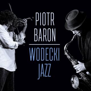 BARON PIOTR Wodecki jazz