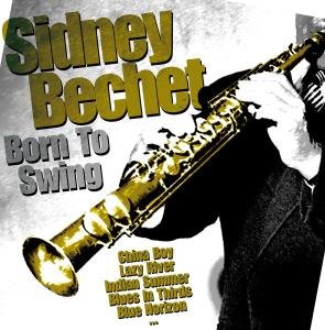 BECHET SIDNEY Born To Swing