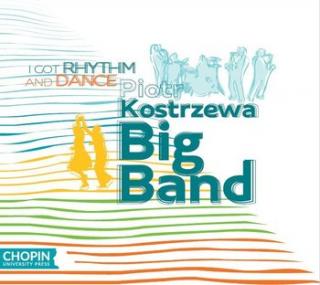 BIG BAND PIOTR KOSTRZEWA I Got Rhythm and Dance