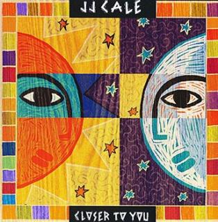 CALE J.J.,CLOSER TO YOU (CD+LP) 1994