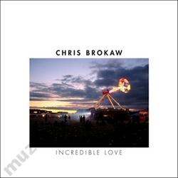 CHRIS BROKAW Incredible Love