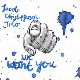 CHRISTOFFERSEN JACOB TRIO We Want You