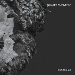 CHYŁA TOMASZ QUINTET Circlesongs