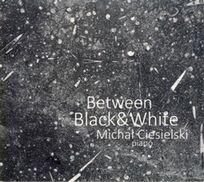 CIESIELSKI MICHAŁ PIANO Between Black White