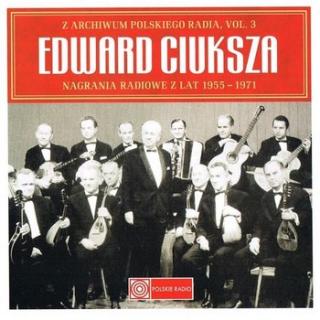 CIUKSZA EDWARD NAGRANIA RADIOWE Z LAT 1955-71 2CD