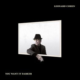 COHEN LEONARD,YOU WANT IT DARKER   2016  (DG)