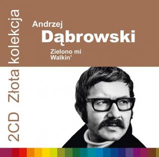 DĄBROWSKI ANDRZEJ Złota kolekcja: Zielono mi, Walkin 2CD