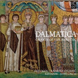 Dalmatica CHANTS OF THE ADRIATIC