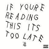 DRAKE If Youre Reading This Is Too Late