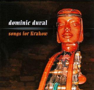 DUVAL DOMINIC Songs For Krakow