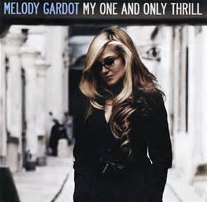 GARDOT MELODY,MY ONE AND ONLY THRILL (2LP) 2009