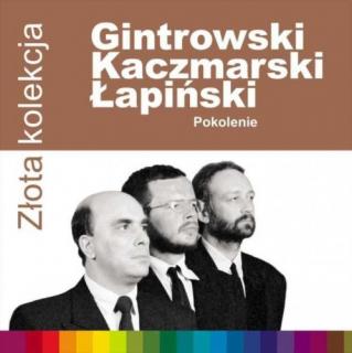 GINTROWSKI/KACZMARSKI/ŁAPIŃSKI,POKOLENIE: ZŁOTA KOLEKCJA 2003