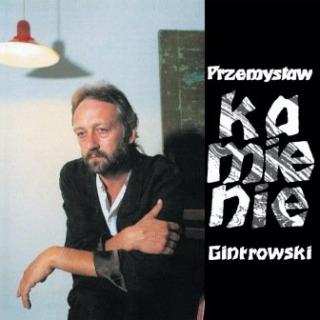 GINTROWSKI PRZEMYSŁAW,KAMIENIE (reedycja) 1991