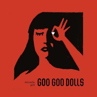 GOO GOO DOLLS THE Miracle Pill