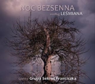 GRUPA SEKRET FRANCISZKA Noc Bezsenna według Leśmiana