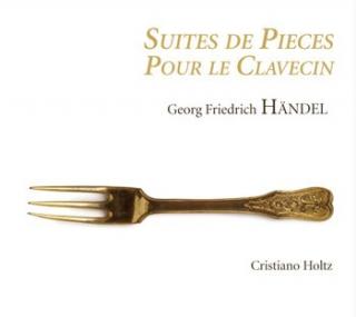 Handel Suites des Pieces Pour le Clavecin CRISTIANO HOLTZ