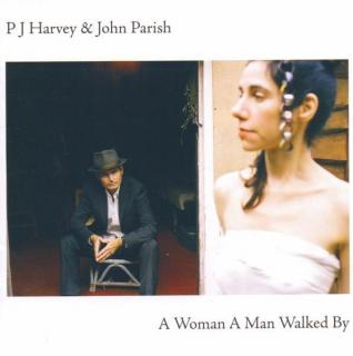 HARVEY PJ / PARISH JOHN,A WOMAN A MAN WALKED BY   2009