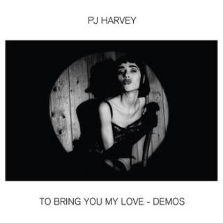 HARVEY PJ,TO BRING YOU MY LOVE - DEMOS 2020