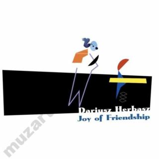 HERBASZ DARIUSZ Joy Of Friendship