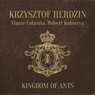 HERDZIN KRZYSZTOF / VINNIE COLAIUTA / KUBISZYN,KINGDOM OF ANTS (CD+KSIĄŻKA)   2018