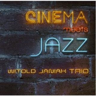 JANIAK WITOLD TRIO Cinema Meets Jazz