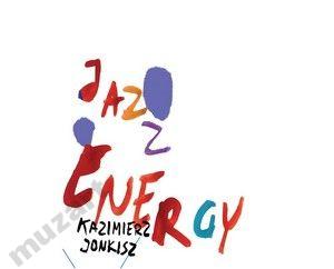 JONKISZ KAZIMIERZ Jazz Energy