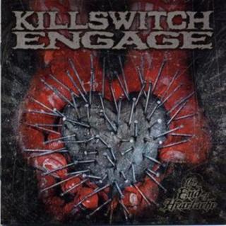 KILLSWITCH ENGAGE,THE END OF HEARTACHE  2004