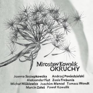 KOWALIK MIROSŁAW,OKRUCHY (CD+KSIĄŻKA)   2019