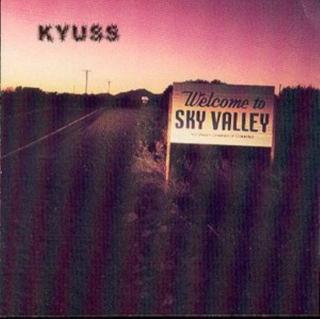KYUSS,WELCOME TO SKY VALLEY 1994