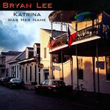 LEE BRYAN Katrina Was Her Name