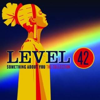 LEVEL 42 Something About You: The Collection