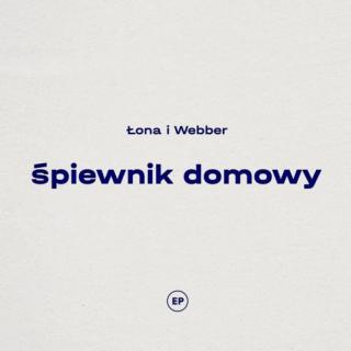 ŁONA I WEBBER,ŚPIEWNIK DOMOWY - EP (LP) 2020