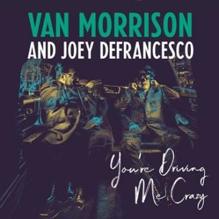 MORRISON VAN AND JOEY DEFRANCESCO You're Driving Me Crazy