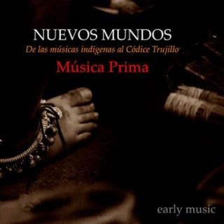 MUSICA PRIMA Nuevos Mundos. De las Musicas