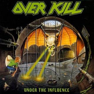 OVERKILL,UNDER THE INFLUENCE 1988