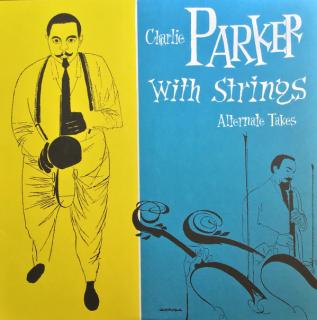PARKER CHARLIE,CHARLIE PARKER WITH STRINGS: ALTERNATE TAKE (LP) (RSD)