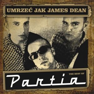 PARTIA,UMRZEĆ JAK JAMES DEAN - THE BEST OF (LP) 2016