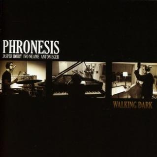 PHRONESIS Walking Dark
