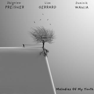 PREISNER ZBIGNIEW / LISA GERRARD / DOMINIK WANIA,MELODIES OF MY YOUTH (LP) 2019