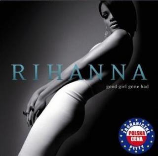 RIHANNA,GOOD GIRL GONE BAD  2007